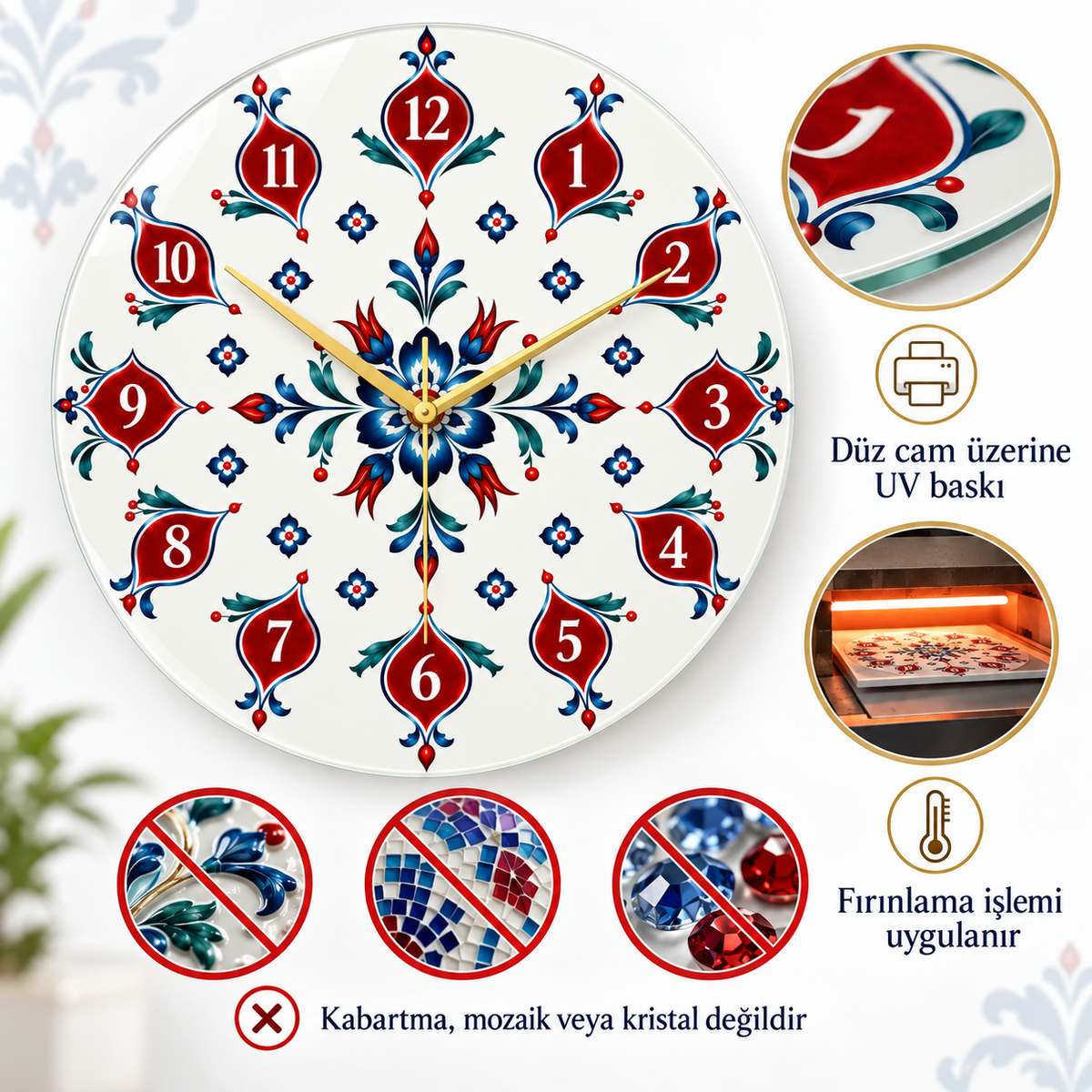 İznik desenli görünümün düz cam UV baskı olduğu; mozaik, kristal veya kabartma olmadığı ve baskı sonrası fırınlandığı teknik açıklama