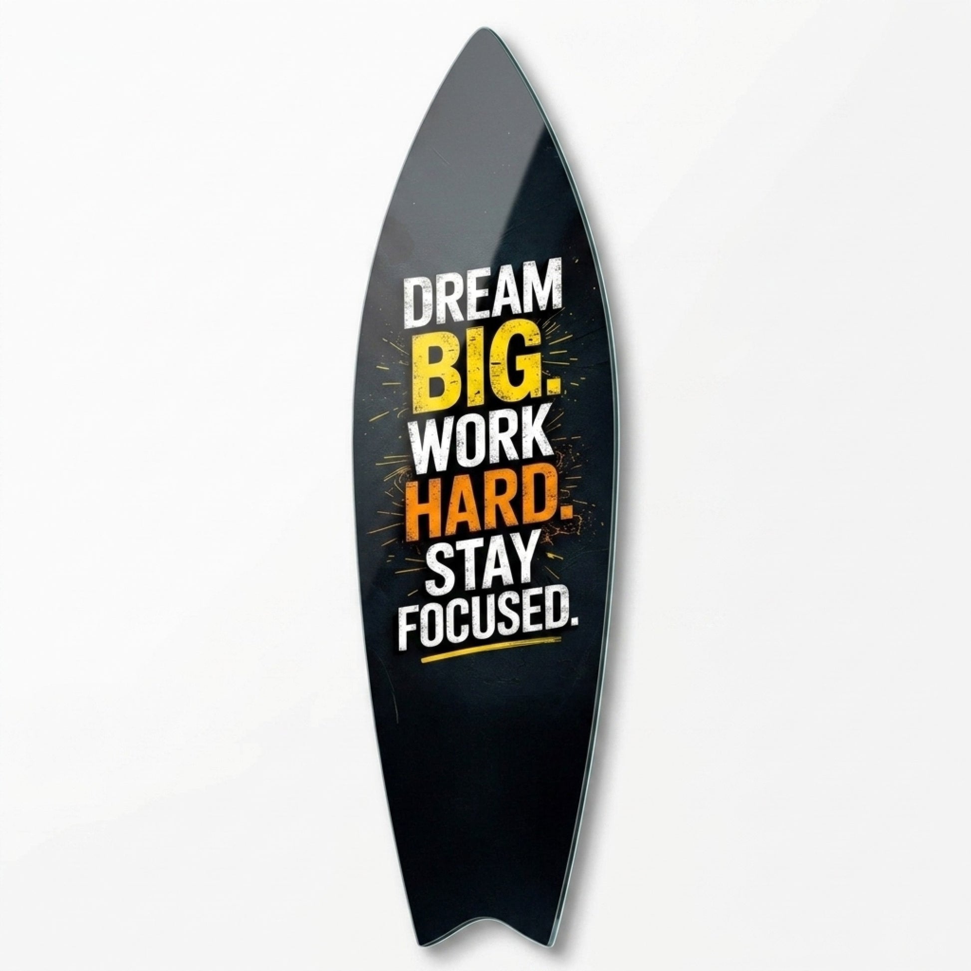 Dream Big Work Hard Motivasyon Yazılı Surf Board Cam Tablo