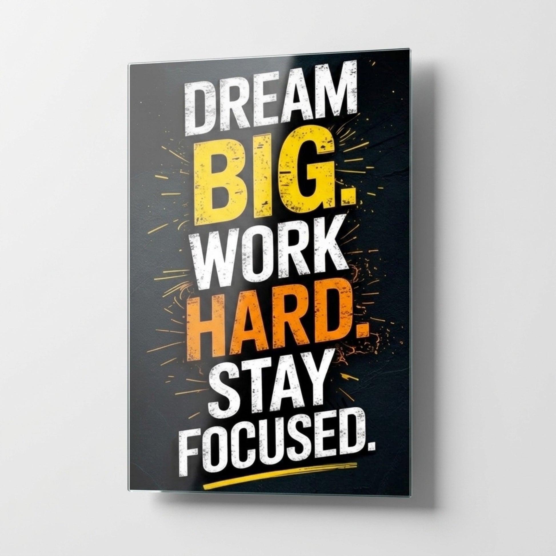 Dream Big Work Hard Stay Focused Motivasyon Tablosu Dikey Cam Tablo