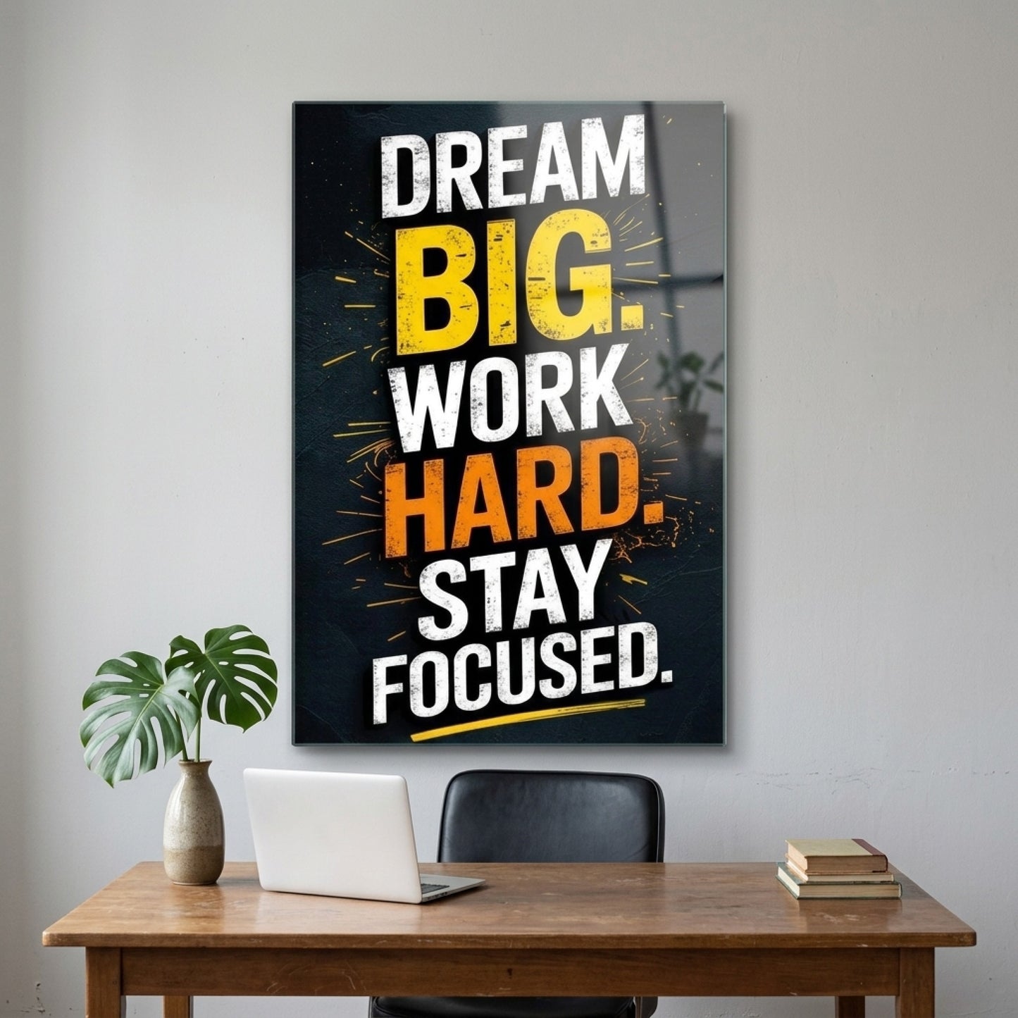 Dream Big Work Hard Stay Focused Motivasyon Tablosu Dikey Cam Tablo